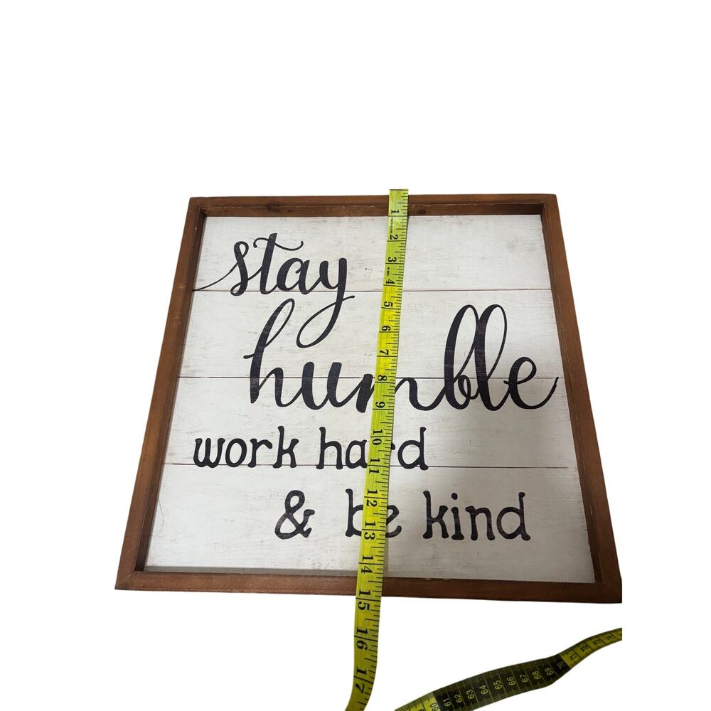 Stay Humble Work Hard & Be Kind Wood Framed Wall Sign, 15 in Square - Picture 3 of 5
